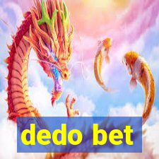 dedo bet